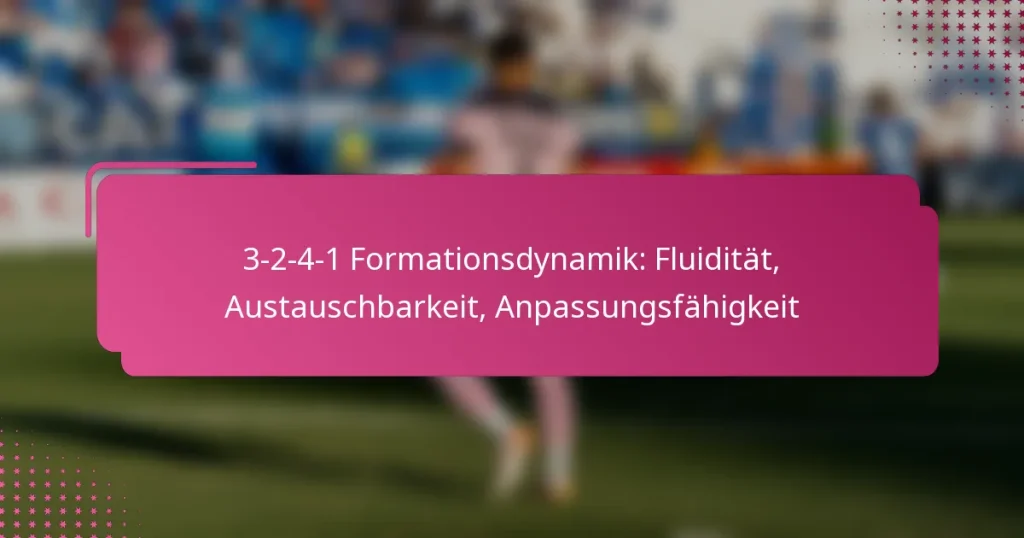 3-2-4-1 Formationsdynamik: Fluidität, Austauschbarkeit, Anpassungsfähigkeit