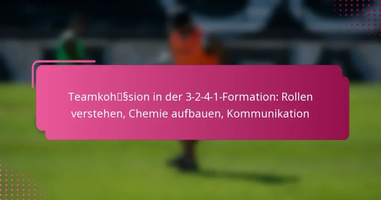Teamkohäsion in der 3-2-4-1-Formation: Rollen verstehen, Chemie aufbauen, Kommunikation
