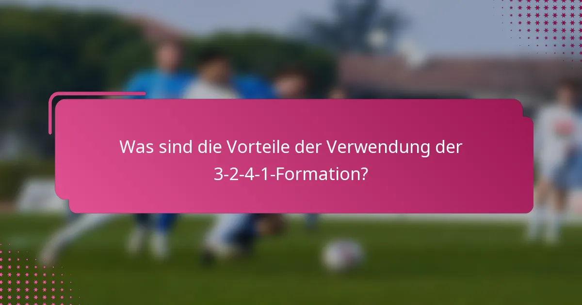 Was sind die Vorteile der Verwendung der 3-2-4-1-Formation?